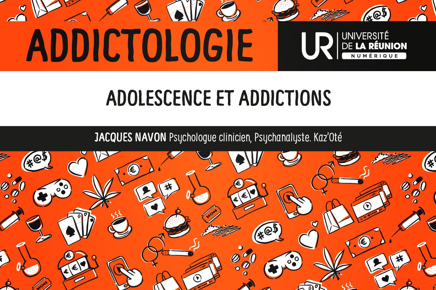 Addictologie : Adolescence et addictions DUADDICT_S1M7